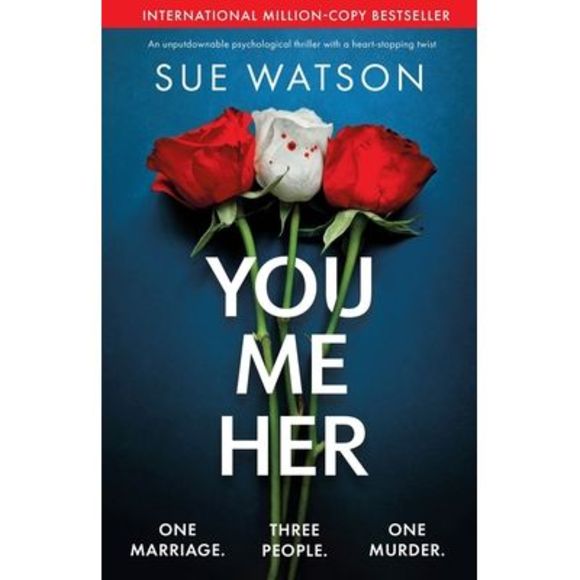 You, Me, Her: An unputdownable psychological thriller with a heart-stopping twis - Picture 1 of 1
